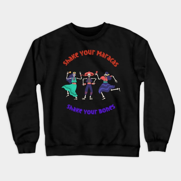 Dancing Skeletons Rainbow Shake Your Maracas Crewneck Sweatshirt by Piggy Boxer